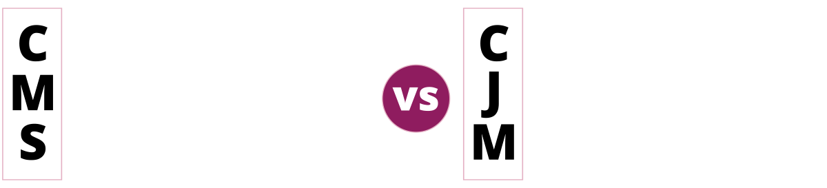 CMS vs CJM